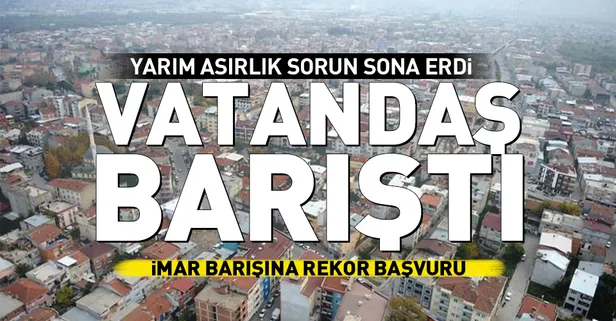 İmar Barışı vatandaşı sevindirdi