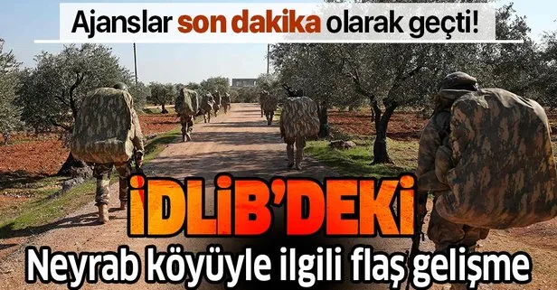 İdlib'deki Neyrab köyüyle ilgili flaş gelişme