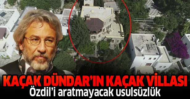Yılmaz Özdil’den sonra firari Can Dündar’ın villası da kaçak çıktı