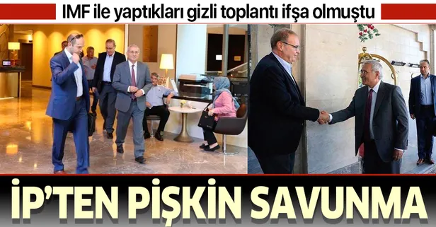 IMF ile gizli buluşan İYİ Parti'den pişkin savunma!