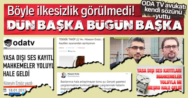 Böyle ilkesizlik görülmedi! ODA TV avukatı Hüseyin Ersöz dün başka bugün başka konuştu