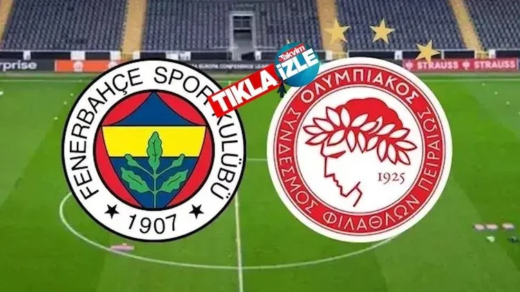 İZLE I Fenerbahçe maçı EXXEN canlı yayın | Fenerbahçe - Olympiakos maç kaç kaç?