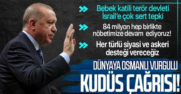 Başkan Erdoğan'dan dünyaya Kudüs çağrısı
