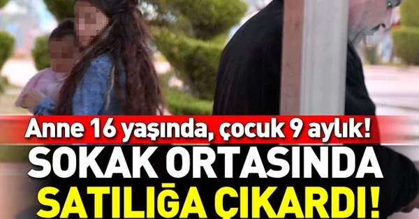 Adana Da Sok Olay Cocugunu Satiliga Cikardi Takvim