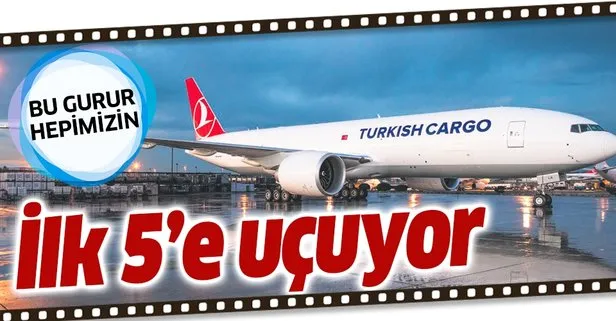 Turkish Cargo ilk 5’e uçuyor