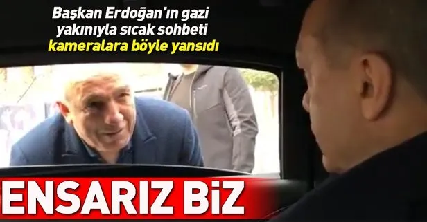 Cumhurbaşkanı Erdoğan’dan gazi yakınıyla samimi sohbet
