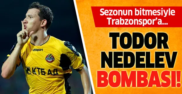 Trabzonspor'da Todor Nedelev bombası
