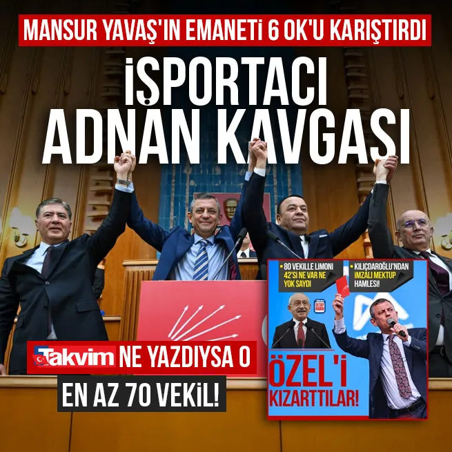 CHPde İşportacı Adnan kavgası! Mansur Yavaşın emaneti partiyi karıştırdı... En az 70 vekil Özgür Özele kırmızı kart çekti