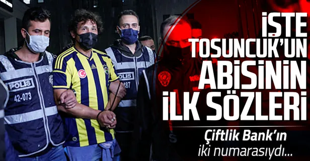 SON DAKİKA! Tosuncuk'un abisi Fatih Aydın'ın ilk ifadesi ortaya çıktı! Çiftlik Bank'ın iki numarasıydı