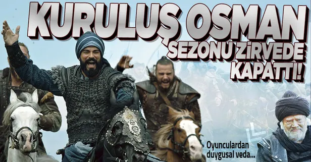 Kuruluş Osman 64. bölümle sezonu zirvede kapattı! Oyuncular işte bu sözlerle veda etti...
