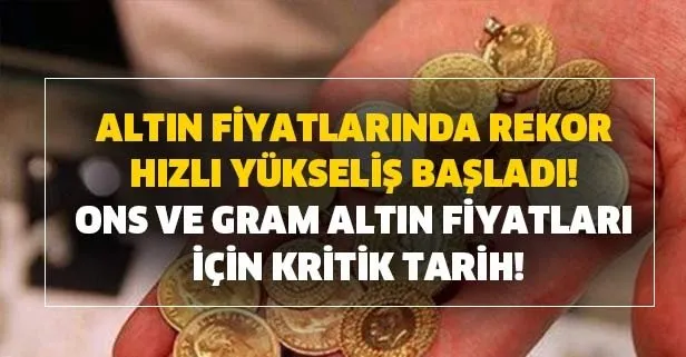 Hızlı yükseliş başladı! Altın alacaklar dikkat! Altın fiyatlarında rekor: Ons gram ve çeyrek altın fiyatları için kritik tarih