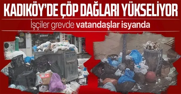 Kadıköy’de toplu iş sözleşmesi krizi sonrası sokaklarda çöp dağları yükseliyor