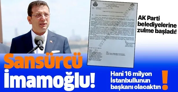 ’16 milyon İstanbullunun başkanı olacağım’ diyen İmamoğlu AK Parti belediyelerine zulme başladı!