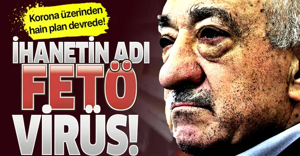 FETÖ sosyal medya üzerinden "koronavirüs kaosu" yaratma peşinde!