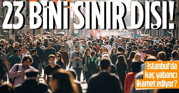 İstanbul’da ikamet eden yabancı sayısı açıklandı!