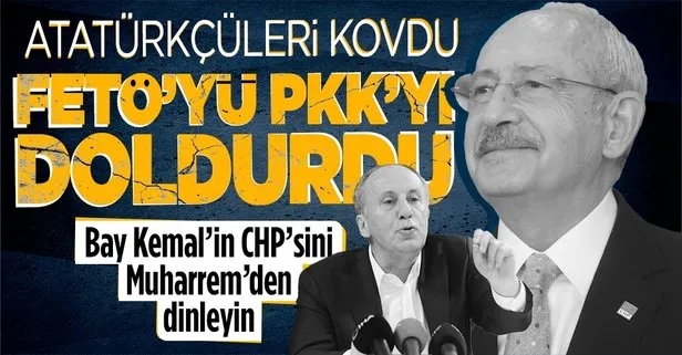Muharrem İnce’den Kemal Kılıçdaroğlu’na tepki: Atatürkçüleri partiden yolladın FETÖ’cüleri PKK’lıları doldurdun