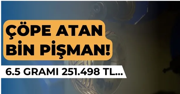 Çöpe atan bin pişman oldu! 7'den 70'e peşine düşmeyen kalmadı! 6.5 gramı 251.498 TL