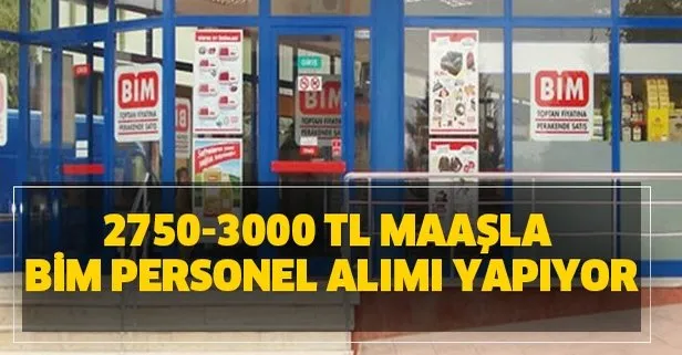 2750-3000 TL maaşla BİM personel alımı yapıyor