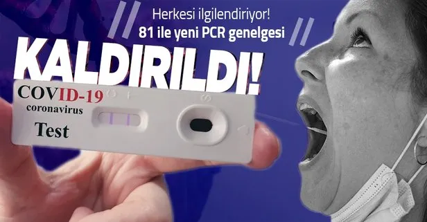 SON DAKİKA: Aşısızlara PCR testi şartı kaldırıldı!