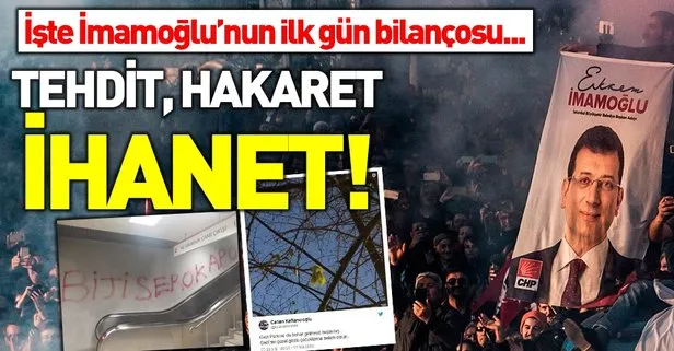 Tehdit, hakaret, ihanet! İşte İmamoğlu ve taraftarlarının ilk gün bilançosu...