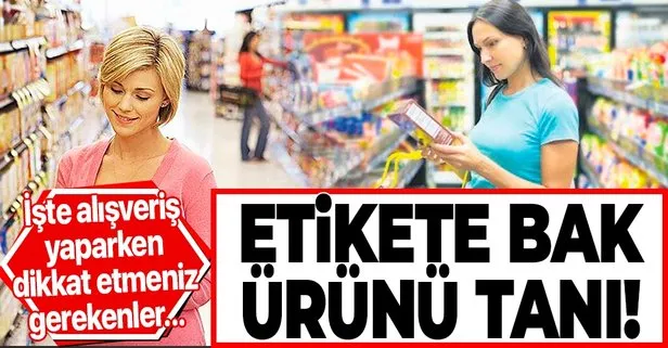 Etikete bak ürünü tanı