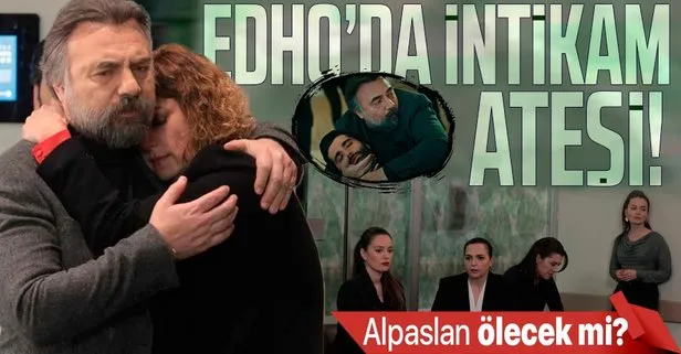 EDHO’da Alpaslan ölecek mi? Eşkıya Dünyaya Hükümdar Olmaz 183. bölüm fragmanı: Tüm aileyi intikam ateşi sardı!