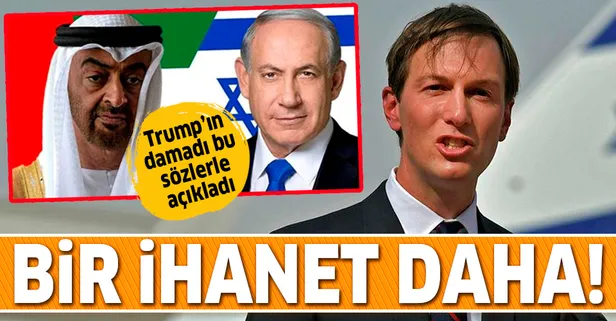 Trump'ın damadı Jared Kushner açıkladı: BAE'den sonra bir Arap ülkesi daha ihanete çanak tuttu