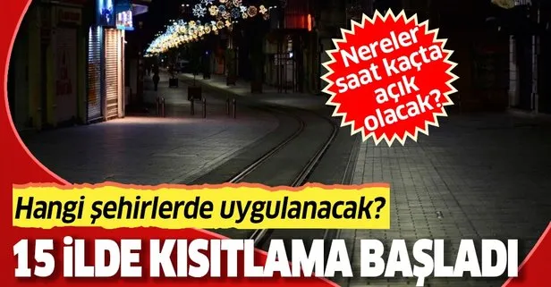 Son dakika: 15 ilde 4 günlük sokağa çıkma kısıtlaması başladı