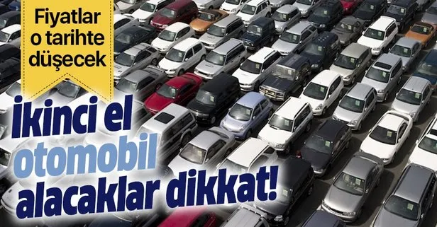 İkinci el otomobil alacaklar dikkat! Ramazan Bayramı’nın ardından fiyatlar düşecek