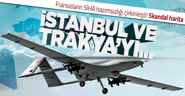 Fransızlardan skandal harita! SİHA hazımsızlığı çirkinleşmeye başladı! İstanbul'u ve Trakya'yı Türkiye haritasından çıkardılar