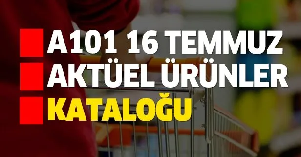 A101 16 Temmuz aktüel kataloğu indirimlerle geliyor!