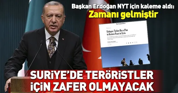 Erdoğan: Suriye'de teröristler için zafer olmayacak!