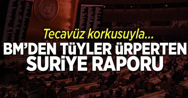 BM'den tüyler ürperten Suriye raporu
