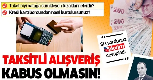 Taksitli alışveriş kabus olmasın