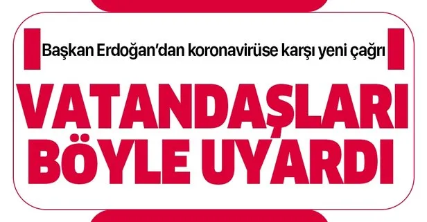 Son dakika: Başkan Erdoğan’dan koronavirüse karşı vatandaşlara yeni sesli mesaj