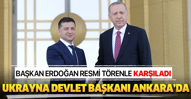 Ukrayna Devlet Başkanı Zelenskiy Ankara'da | Başkan Erdoğan resmi törenle karşıladı
