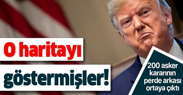 Trump’ın Suriye’de 200 asker bırakma kararı almasının perde arkası ortaya çıktı!