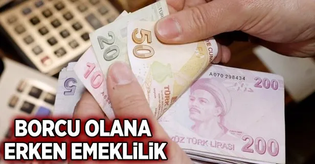 Borcu olana erken emeklilik
