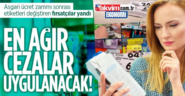Asgari ücret zammını fırsat bilen zincir marketler birçok kaleme zam yaptı! Bakan Muş'tan sert tepki: "En ağır idari cezalar uygulanacak"