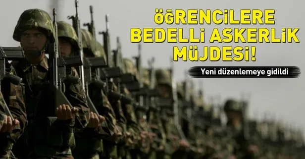 Bedelli askerlikten öğrenciler nasıl faydalanacak? İşte öğrenciler için bedelli askerlik uygulaması