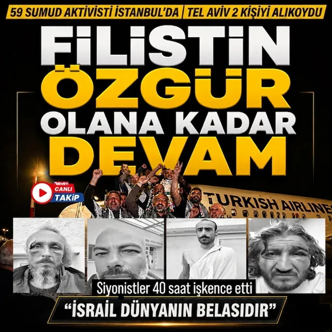 CANLI | Sumud Filosuna İsrailden yasa dışı saldırı | Türk aktivistler İstanbula geldi: Filistin özgür olana kadar devam