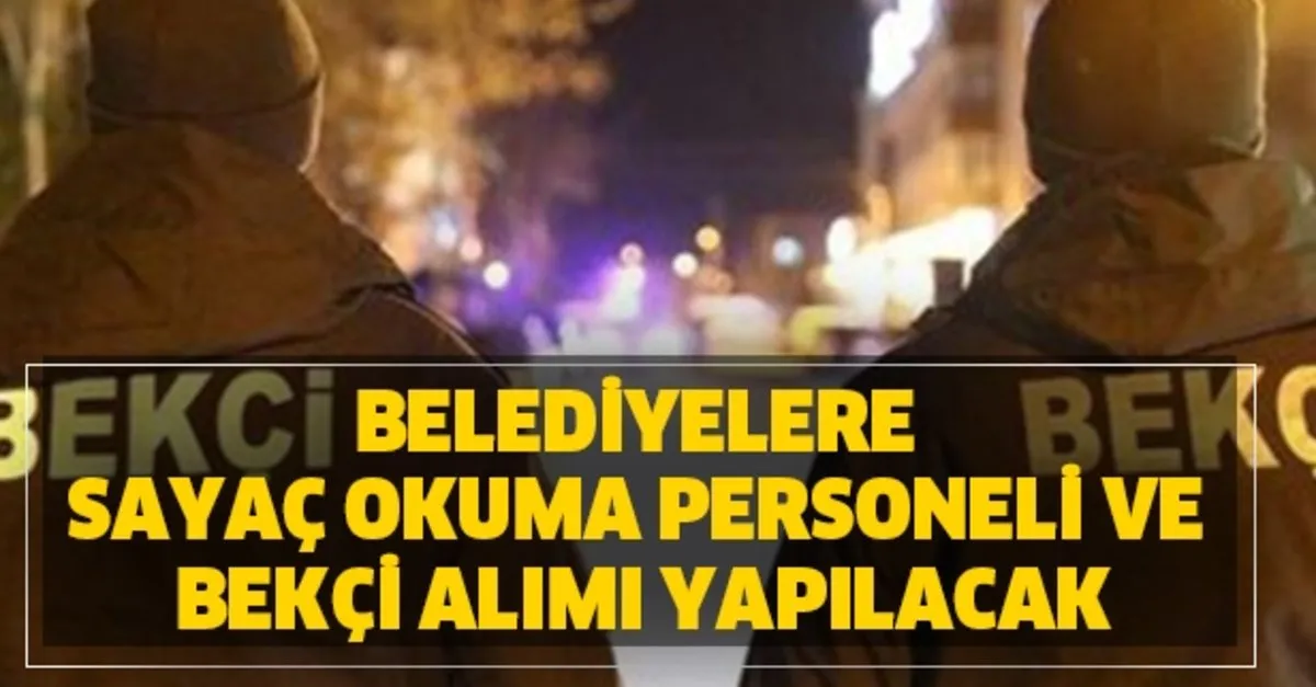 Iskur Basvuru Is Ilanlari Belediyelere En Az Ilkokul Ortaokul Mezunu Bekci Alimi Sayac Okuma Personeli Basvuru Sartlari Takvim
