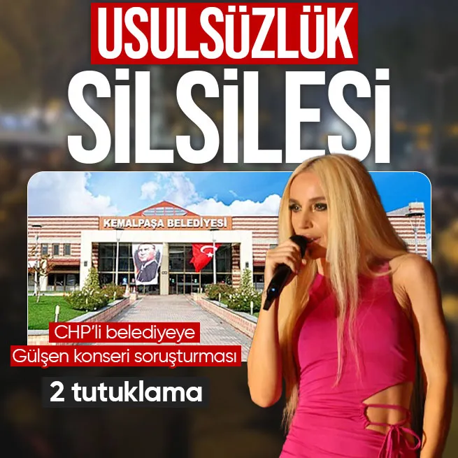 CHPli belediyelerde skandallar silsilesi! İzmirde Kemalpaşa Belediyesine Gülşen konseri soruşturması: 2 tutuklama