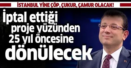 Ekrem İmamoğlu o projeyi iptal etmişti! İstanbul 25 yıl öncesine dönecek!