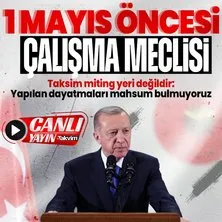 1 Mayıs öncesi Çalışma Meclisi! Başkan Erdoğan’dan önemli açıklamalar