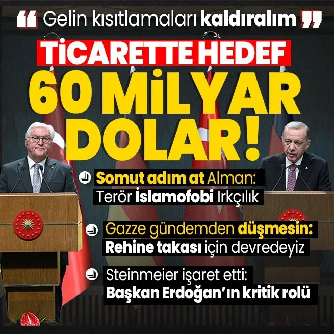 Başkan Erdoğan ve Steinmeierden ortak açıklamalar! Ticarette hedef 60 milyar dolar... | Gazzedeki manzarayı Almanlar da görmeli