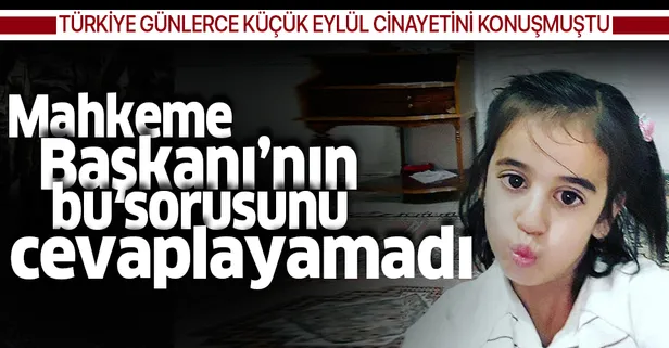 Eylül Yağlıkara cinayeti davasında sanık bu soruya yanıt veremedi