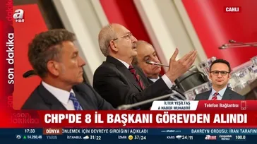 CHP'de 8 il başkanı daha görevden alındı!