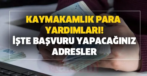 Vatandaşa 500-800 ve 900 lira kaymakamlık yardımı!
