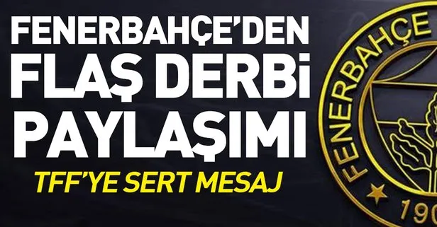 Fenerbahçe’den Galatasaray maçındaki olaylarla ilgili flaş paylaşım